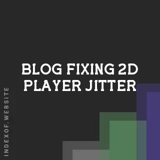 Fixing 2D Player Jitter: A Guide to Delta-Time and Frame Independence | Logo - Indexof